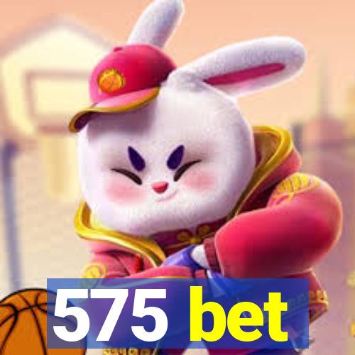 575 bet